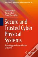 Secure And Trusted Cyber Physical Systems
