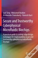 Secure And Trustworthy Cyberphysical Microfluidic Biochips