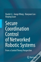 Capa do artigo Secure Coordination Control Of Networked Robotic Systems