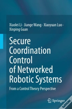 Capa do artigo Secure Coordination Control Of Networked Robotic Systems