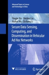 Secure Data Sensing, Computing, And Dissemination In Vehicular Ad Hoc Networks
