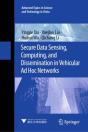 Secure Data Sensing, Computing, And Dissemination In Vehicular Ad Hoc Networks - Preview