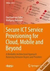Secure Ict Service Provisioning For Cloud, Mobile And Beyond