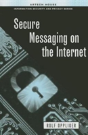 Secure Messaging On The Internet - Preview