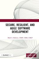Secure, Resilient, And Agile Software Development