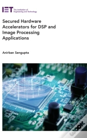 Secured Hardware Accelerators For Dsp And Image Processing Applications