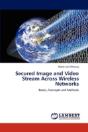 Secured Image And Video Stream Across Wireless Networks - Preview