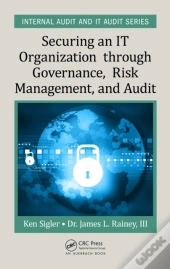 Securing An It Organization Through Governance, Risk Management, And Audit