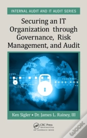 Securing An It Organization Through Governance, Risk Management, And Audit