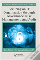 Securing An It Organization Through Governance, Risk Management, And Audit