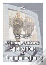 Securing E-Business Applications And Communications