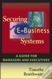 Capa do artigo Securing E-Business Systems: A Guide For Managers And Executives