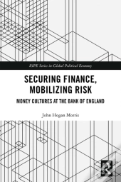 Securing Finance, Mobilizing Risk