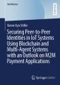 Securing Peer-To-Peer Identities In Iot Systems Using Blockchain And Multi-Agent Systems With An Outlook On M2m Payment Applications - Preview