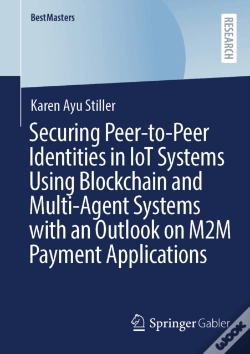 Capa do artigo Securing Peer-To-Peer Identities In Iot Systems Using Blockchain And Multi-Agent Systems With An Outlook On M2m Payment Applications