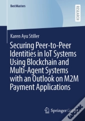 Securing Peer-To-Peer Identities In Iot Systems Using Blockchain And Multi-Agent Systems With An Outlook On M2m Payment Applications