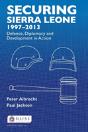 Securing Sierra Leone, 1997-2013 - Preview