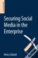 Securing Social Media In The Enterprise
