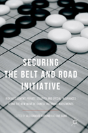 Securing The Belt And Road Initiative - Preview