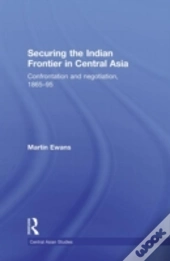 Securing The Indian Frontier In Central Asia