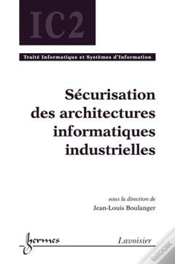 Capa do artigo Securisation Des Architectures Industrielles Traite Informatique Et Systemes D'Information Ic2