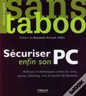 Capa do artigo Sécuriser Enfin Son Pc ; Réflexes Et Techniques Contre Les Virus, Spams, Phising, Vols Et Pertes De Données