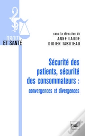 Sécurite Des Patients, Sécurité Des Consommateurs ; Convergences Et Divergences