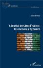 Sécurité En Côte D'Ivoire : Les Menaces Hybrides - Preview