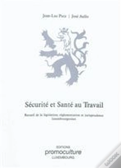 Capa do artigo Sécurité Et Santé Au Travail : Recueil De Législation, Réglementation Et Jurisprudence
