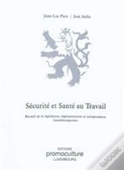 Capa do artigo Sécurité Et Santé Au Travail : Recueil De Législation, Réglementation Et Jurisprudence