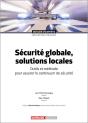 Sécurité Globale, Solutions Locales : Outils Et Méthode Pour Assurer Le Continuum De Sécurité - Preview