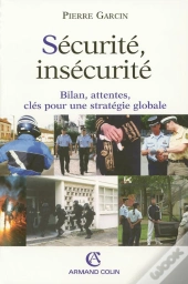 Securite Insecurite ; Bilan, Attentes, Cles Pour Une Strategie Globale