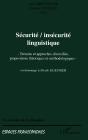 Securite, Insecurite Linguistique : Terrains Et Approches Diversifiés, Propositions Théoriques Et Méthodologiques En Hommage À Nicole Gueunier - En Hommage À Nicole Gueunier - Preview