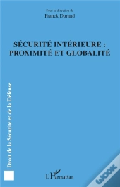 Securite Interieure : Proximite Et Globalite