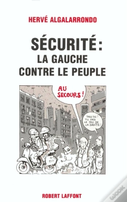 Capa do artigo Securite ; La Gauche Contre Le Peuple