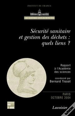 Capa do artigo Securite Sanitaire Et Gestion Des Dechets Quels Liens Reflexions Et Propositions Rapport A L'Academi