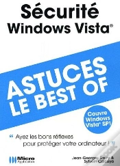 Capa do artigo Sécurité Windows Vista ; Astuces, Le Best Of ; "Ayez Les Bons Réflexes Pour Protéger Votre Ordinateur !"