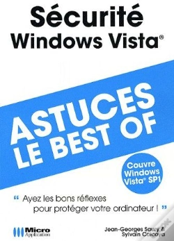 Capa do artigo Sécurité Windows Vista ; Astuces, Le Best Of ; "Ayez Les Bons Réflexes Pour Protéger Votre Ordinateur !"