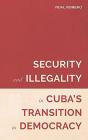 Security And Illegality In Cuba'S Transition To Democracy - Preview