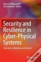 Security And Resilience In Cyber-Physical Systems