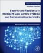 Security And Resilience In Intelligent Data-Centric Systems And Communication Networks - Preview