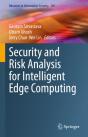 Security And Risk Analysis For Intelligent Edge Computing - Preview