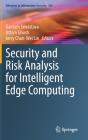 Security And Risk Analysis For Intelligent Edge Computing - Preview