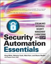 Security Automation Essentials: Streamlined Enterprise Security Management & Monitoring With Scap