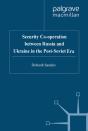 Security Cooperation Between Russia And Ukraine In The Post-Soviet Era - Preview