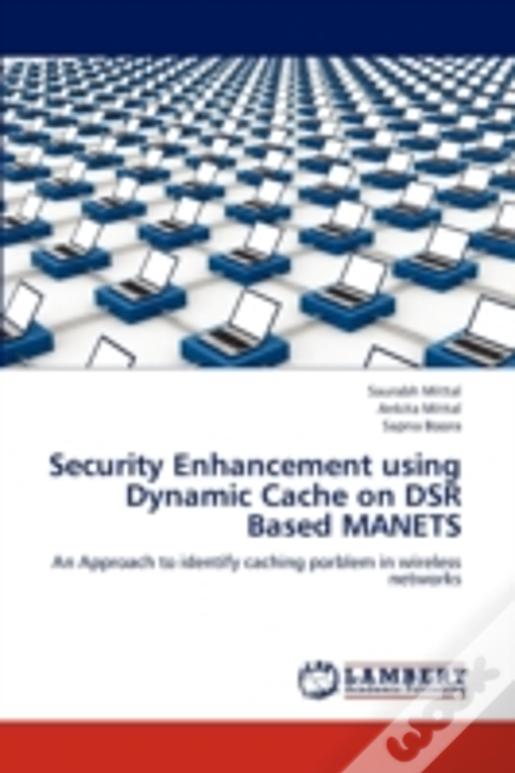 Security Enhancement Using Dynamic Cache On Dsr Based Manets