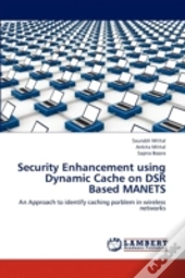 Security Enhancement Using Dynamic Cache On Dsr Based Manets