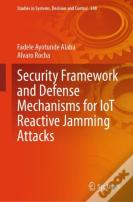 Security Framework And Defense Mechanisms For Iot Reactive Jamming Attacks