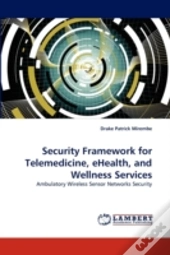 Security Framework For Telemedicine, Ehealth, And Wellness Services