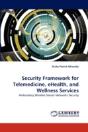 Security Framework For Telemedicine, Ehealth, And Wellness Services - Preview